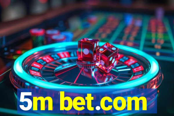 5m bet.com